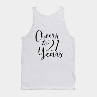 Cheers To 21 Years - 21st Birthday - Anniversary Tank Top